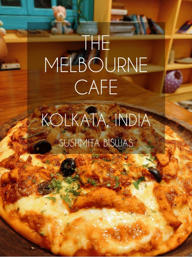 Visit The Melbourne Cafe, Kolkata this Weekend! by Sushmita biswas