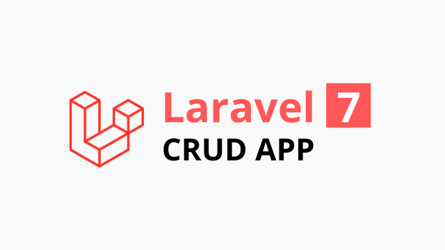 Laravel 7 CRUD Tutorial: Build a CRUD App with MySQL and Bootstrap 4