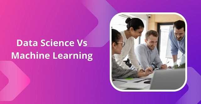 Data Science Vs Machine Learning: Difference and Comparison | by shivam ...