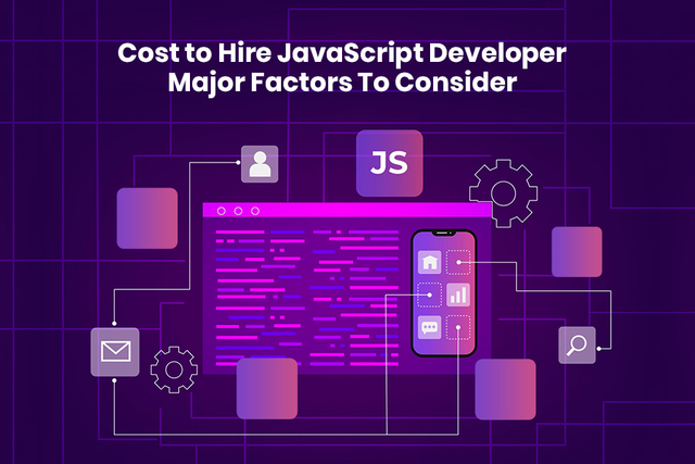 A Complete Guide to Know the Actual Cost of Hiring JavaScript Developers