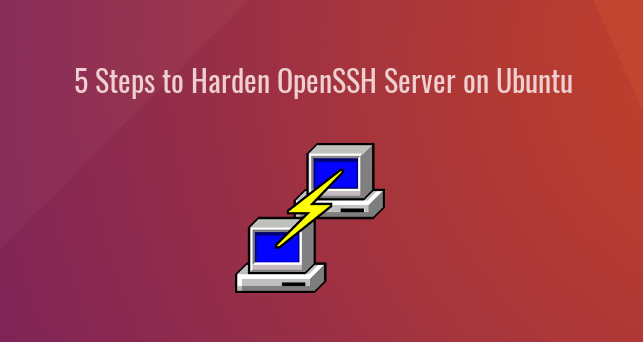 5 Steps to Harden SSH Server on Ubuntu | by LinuxBabe | Medium