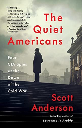Cover image of “The Quiet Americans,” a book about the CIA’s role in US foreign policy in the Cold War