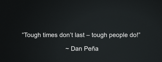 40 Of Dan Pena S Top Quotes Don T Waste Time On Things You Can T By Bryan Flowers Medium 40 Of Dan Pena S Top Quotes Don T Waste Time On Things You Can T By Bryan Flowers Medium