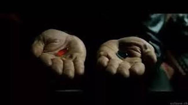 Image result for red pill or blue pill