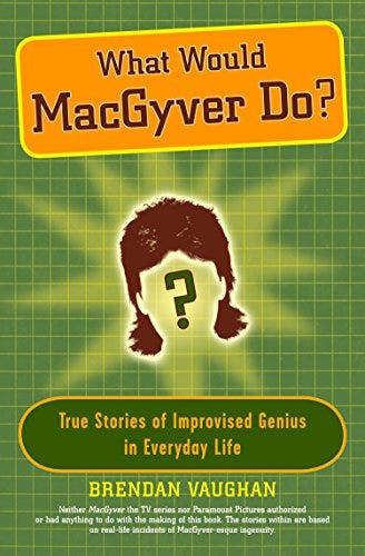 Cover of What Would Macgyver Do? book