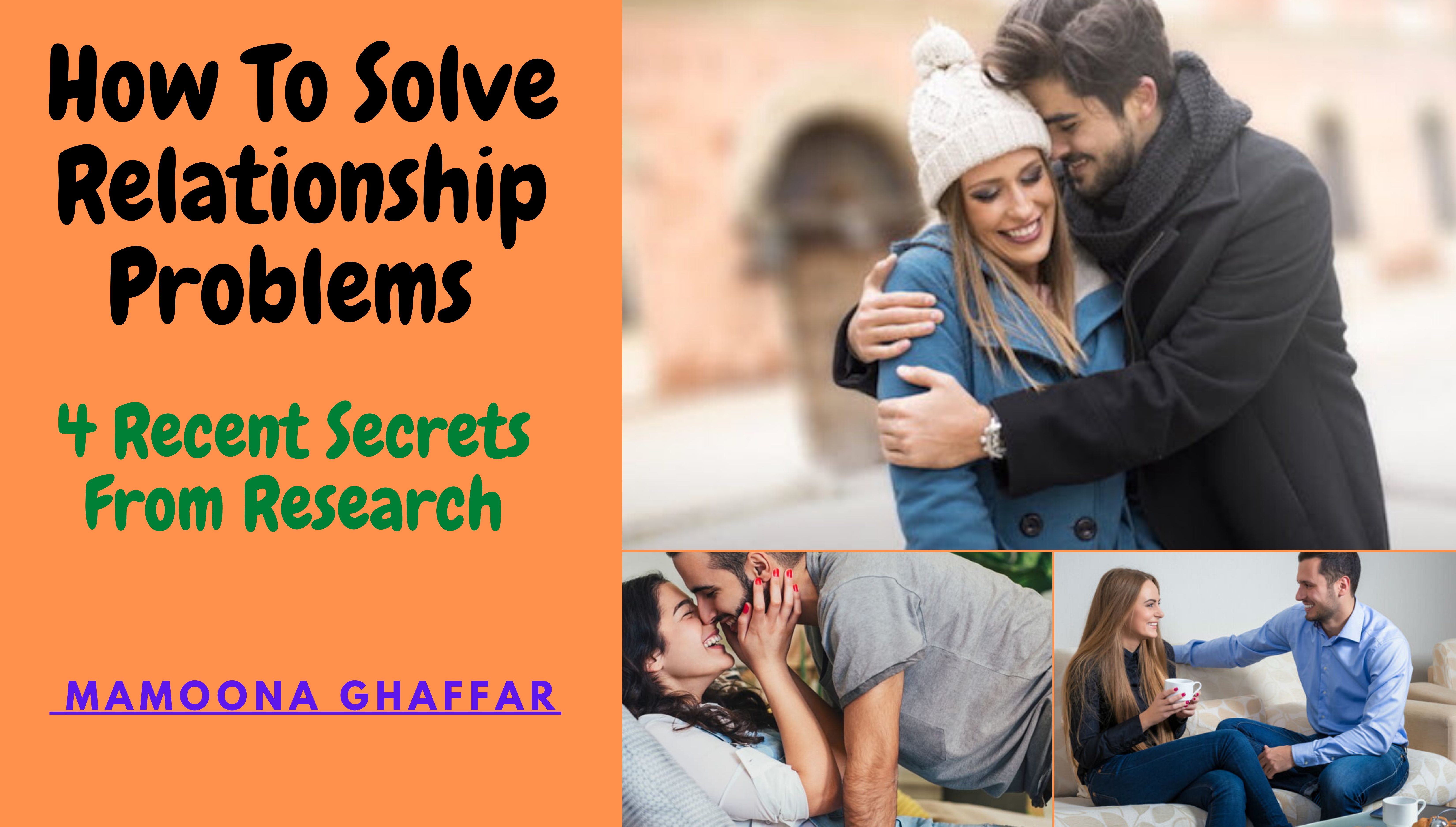 How To Solve Relationship Problems: 4 Recent Secrets From Research | Mamoona Ghaffar