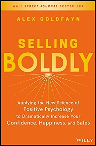 Pdf Epub Selling Boldly Applying The New Science Of Positive Psychology To Dramatically Increase Your Confidence Happiness And Sales Txt Pdf Epub By Msxa115 Maddoxre45 Jan 2021 Medium