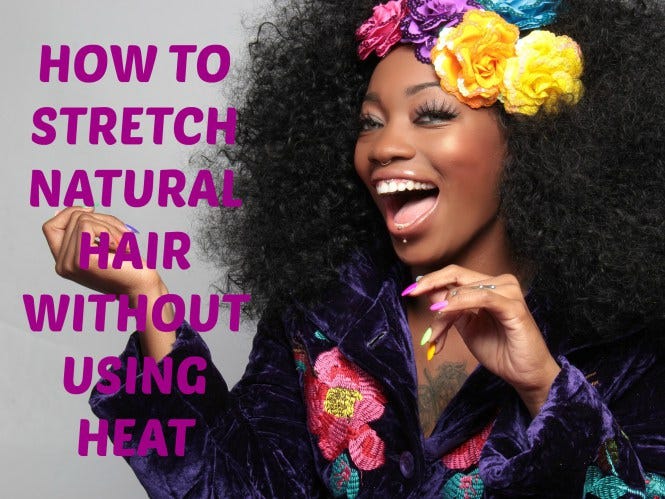 How To Stretch Natural Hair Without Using Heat Www Jocajic Com