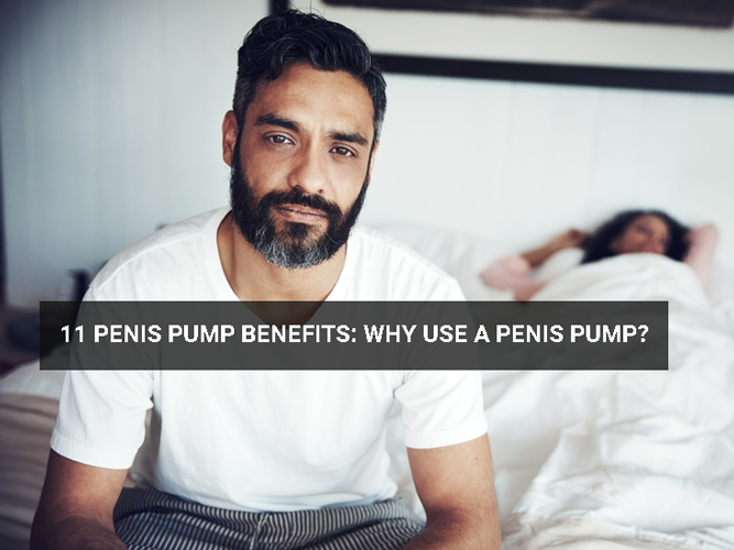 11 Penis Pump Benefits: Why Use a Penis Pump? | by Bestpenispumps | Medium