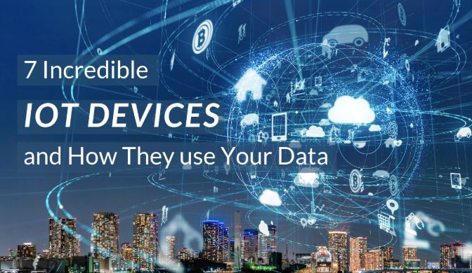 7 Incredible IoT Devices and How They Use Your Data | by Blue Orange ...