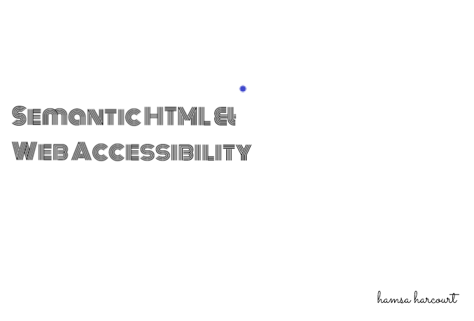 Semantic HTML and Accessibility