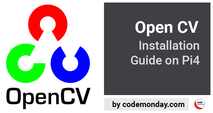 OpenCV4, Python3, Raspberry Pi Installation Guide | by tanut aran |  CODEMONDAY | Medium
