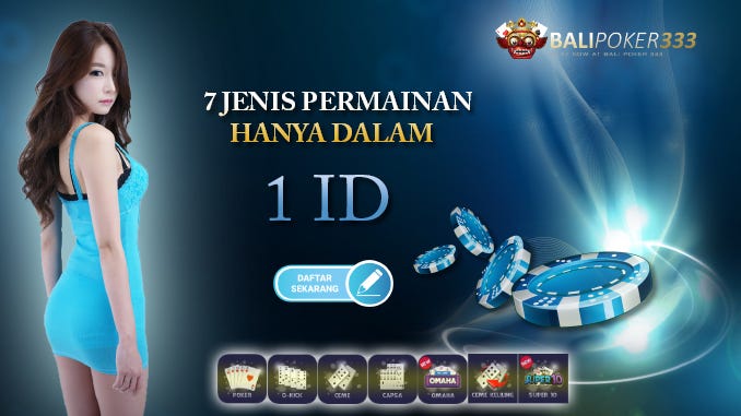 Daftar Situs Poker Online Resmi Balipoker333 Di Indonesia By Baliplay Medium