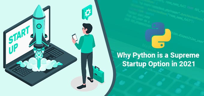 Why Python is a Supreme Startup Option in 2021 | by Julia Smith | CodeX ...