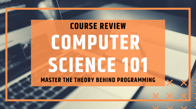 Computer Science 101: Master the Theory Behind Programming (Course ...