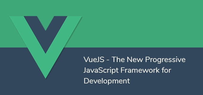 A To Z About The New Progressive Javascript Framework For Development Vuejs The Startup