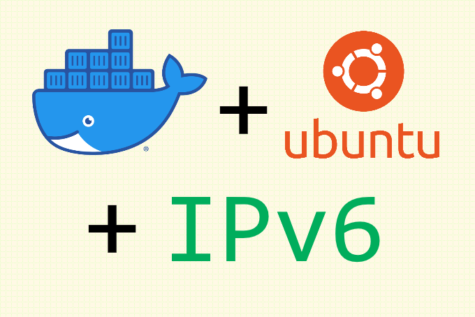 Enable IPv6 for Docker containers on Ubuntu 18.04 | Medium