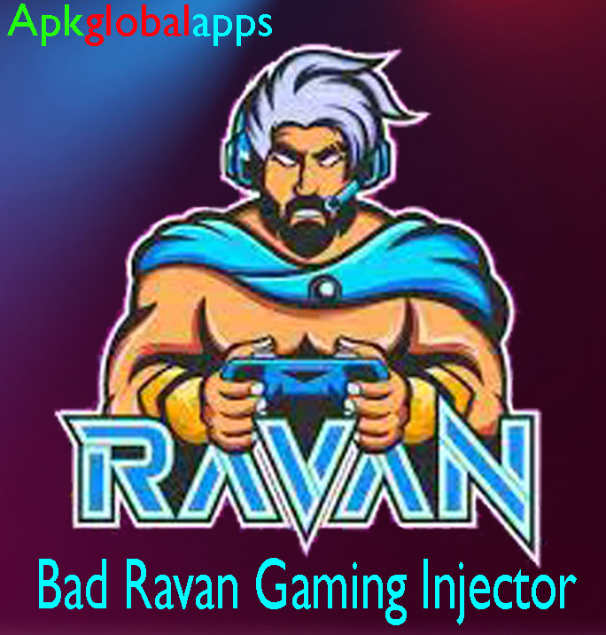 Bad Ravan Gaming Injector APK Free Latest Version v2 Download (New APP