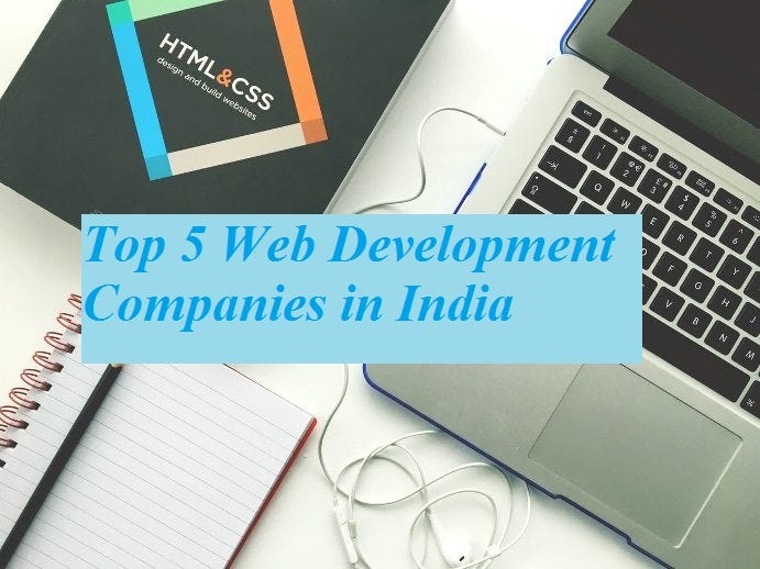 Are you looking for Top 5 Web Development Companies in India? | by Nitin  Sharma | Medium