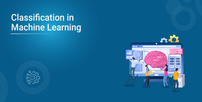 Classification In Machine Learning | Edureka