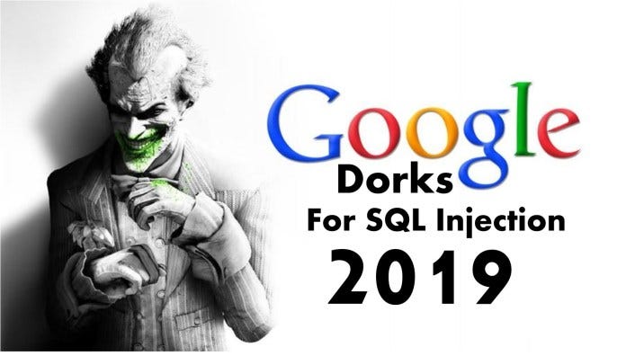 SQL Dorks 2019 — New Google Dorks List Collection for SQL Injection | by  Abubakar Shehu | Medium