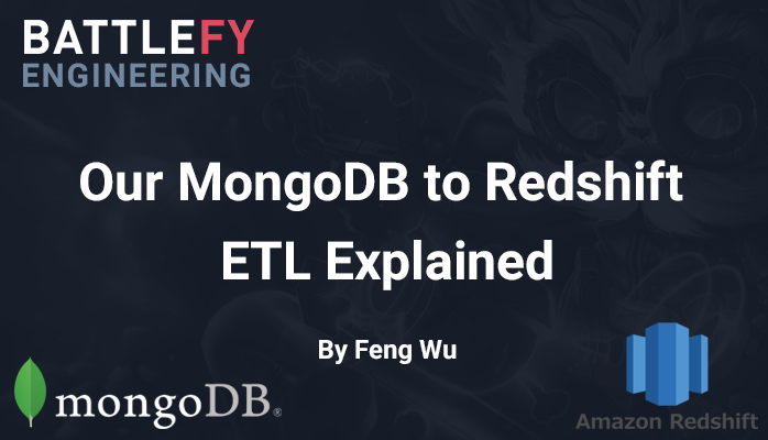 Our Mongodb To Redshift Etl Explained Battlefy