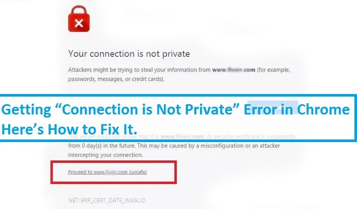 Getting “Connection is Not Private” Error in Chrome? Here’s How to Fix ...