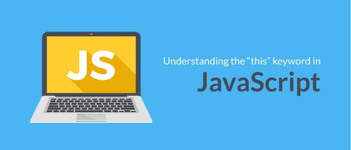 Understanding the “this” Keyword in JavaScript