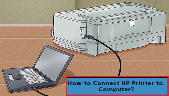 How To Connect Hp Printer To Computer By Anderson Swagreek Medium 4485