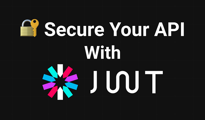 How to Secure Your API With JSON Web Tokens