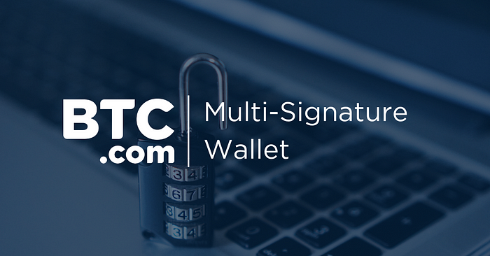 The Btc Com Wallet Multi Signature Security The Btc Blog - 