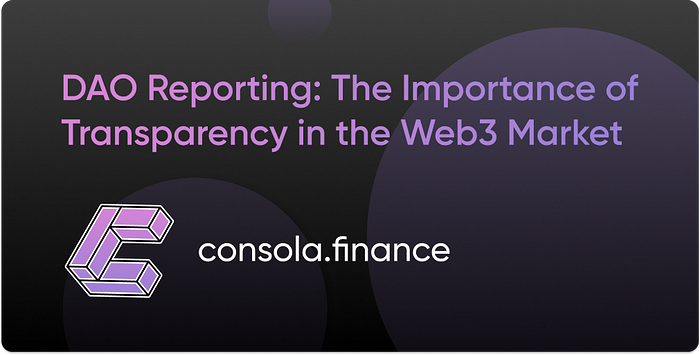 Cover Image for DAO Reporting: The Importance of Transparency in the Web3 Market