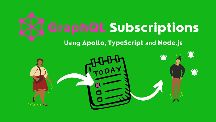 GraphQL Subscriptions With Apollo, TypeScript and&nbsp;Node.js
