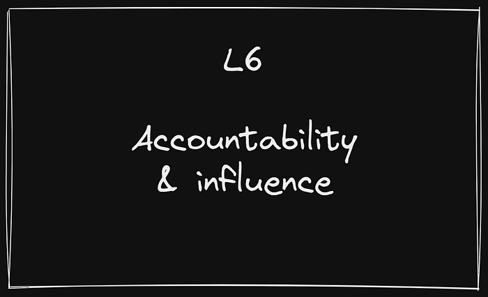 L6 has strong accountability and influence