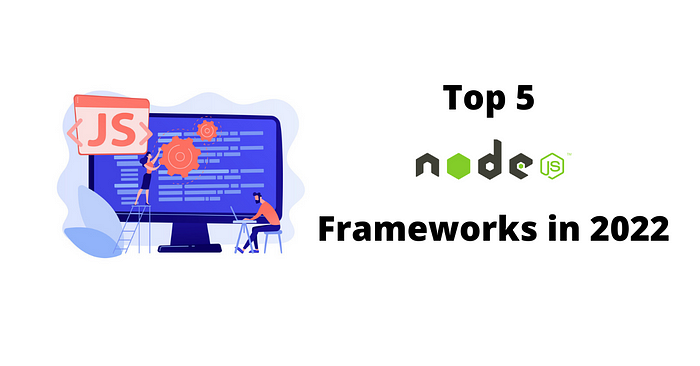 Top 5 NodeJS Framework in 2022
