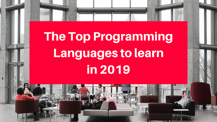The Best Programming Languages to Learn in 2019 | by Programming Tut ...