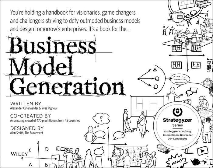 Business Model Generation (Alexander Osterwalder & Yves Pigneur) —  Summaries EP21 | by Alexei: App maker, interested in many topics. | Medium