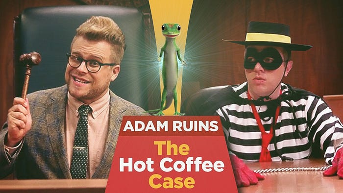 The Adam Ruins Everything title card for ‘The Hot Coffee Case.’ It is a split panel with host Adam Conover on the left at a judge’s bench, banging a gavel, and a confused Hamburgler on the right, in the witness box. They are separated by the center of the ‘M’ in the McDonald’s ‘Golden Arches’ logo. Superimposed over this separator is the Geico lizard, who is limned is a halo of green light. Image: Adam Ruins Everything/College Humor (modified) https://www.youtube.com/watch?v=Q9DXSCpcz9E Fair