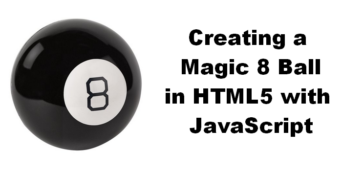 Creating A Magic 8 Ball In Html5 With Javascript By Sylvain Saurel The Startup Medium