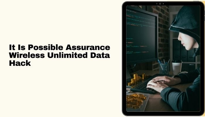 It Is Possible Assurance Wireless Unlimited Data Hack By Smart Tech Tune Oct 2021 Medium