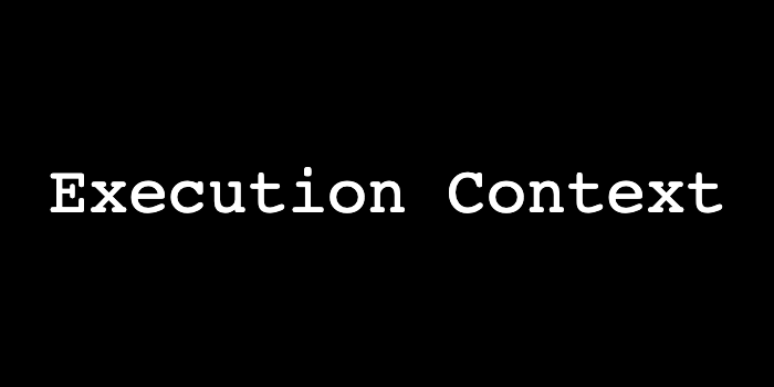 Execution Context