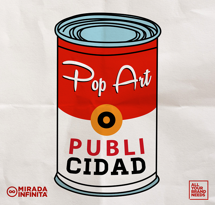Pop Art — Publicidad Popular ¿Es Arte o es Publicidad? | by Mirada Infinita  | Medium