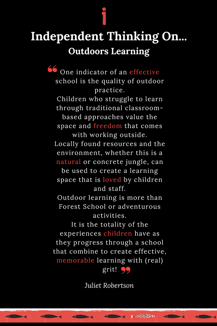 Independent Thinking On Outdoors Learning Www - 