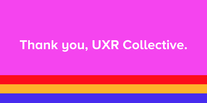 Thank you, UXR Collective.