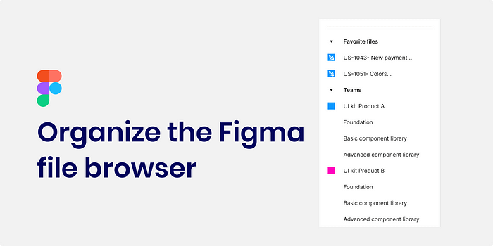 Tips and tricks to organize the Figma files browser