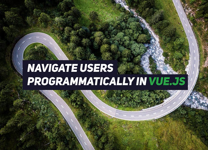 How to programmatically navigate using router in Vue.js | by Renat Galyamov  | Medium
