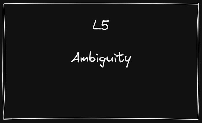 L5 needs to deal with ambiguity