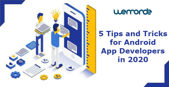 5 Tips and Tricks for Android App Developers in 2020 | by Wemonde Pvt ...