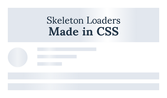 Skeleton Loaders in CSS