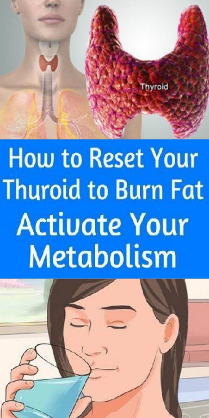 How to Reset Your Thyroid Problem to Burn Fat and Activate Your